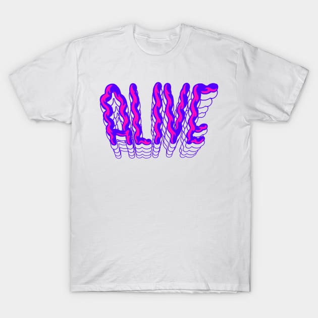 Alive T-Shirt by barmalisiRTB